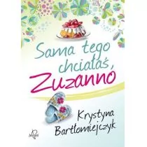 Prozami Sama tego chciałaś, Zuzanno - Krystyna Bartłomiejczyk - Powieści - miniaturka - grafika 1