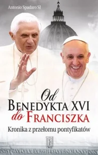 Od Benedykta XVI do Franciszka - Religia i religioznawstwo - miniaturka - grafika 2