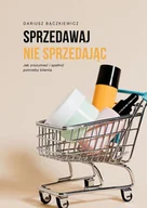 E-booki - biznes i ekonomia - Sprzedawaj nie sprzedając - miniaturka - grafika 1