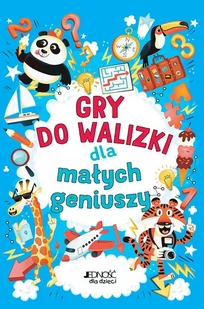 Gry do walizki dla małych geniuszy Praca zbiorowa - Powieści i opowiadania - miniaturka - grafika 1