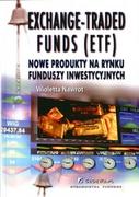 Finanse, księgowość, bankowość - Exchange-Traded Funds (ETF). Nowe produkty na rynku funduszy inwestycyjnych - Wioletta Nawrot - miniaturka - grafika 1