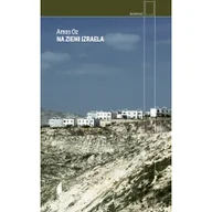Felietony i reportaże - Na ziemi Izraela - miniaturka - grafika 1