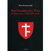 Historia Polski - Armoryka Ród heraldyczny Prus na Mazowszu w XIII-XIV wieku Piotr Szczurowski - miniaturka - grafika 1