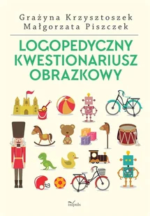 Logopedyczny kwestionariusz obrazkowy Małgorzata Piszczek Krajewska Katarzyna - Pedagogika i dydaktyka - miniaturka - grafika 2