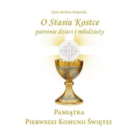 Albumy fotograficzne - Pamiątka I Komunii Świętej. O Stasiu Kostce, patronie dzieci i młodzieży - miniaturka - grafika 1