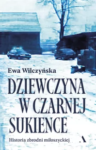 Dziewczyna w czarnej sukience. Historia zbrodni miłoszyckiej - Felietony i reportaże - miniaturka - grafika 1