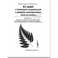 Matematyka - WYDAWNICTWO BILA 81 ZADAŃ O FUNKCJACH ZESPOLONYCH Z PEŁNYMI ROZWIĄZANIAMI KROK PO KROKU - miniaturka - grafika 1