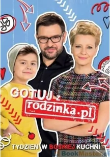 GOTUJ Z RODZINKĄ.PL TYDZIEŃ W BOSKIEJ KUCHNI Opracowanie zbiorowe - Diety, zdrowe żywienie - miniaturka - grafika 2