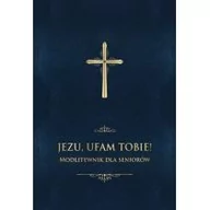 Religia i religioznawstwo - Jezu Ufam Tobie Modlitewnik Dla Seniorów Jerzy Stranz - miniaturka - grafika 1