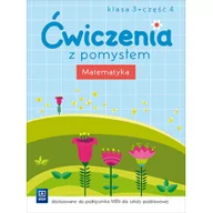 Edukacja przedszkolna - Ćwiczenia z pomysłem Matematyka kl.3 ćwiczenia cz.4 Edukacja wczesnoszkolna / podręcznik dotacyjny - Praca zbiorowa - miniaturka - grafika 1