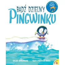 AMBER Bądź dzielny, pingwinku - Giles Andreae, Guy Parker-Rees - Baśnie, bajki, legendy - miniaturka - grafika 1