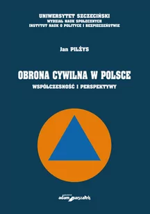 Pilżys Jan Obrona cywilna w Polsce Współczesność i perspektywy - Militaria i wojskowość - miniaturka - grafika 2