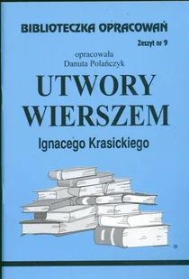 Utwory Wierszem Ignacego Krasickiego. Biblioteczka opracowań. Zeszyt nr 9 - Danuta Polańczyk Oprac - książka - Pomoce naukowe - miniaturka - grafika 1