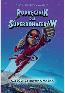 Czerwona Maska Podręcznik Dla Superbohaterów Tom 2 Praca zbiorowa - Powieści i opowiadania - miniaturka - grafika 1