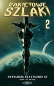 Horror, fantastyka grozy - Rakietowe szlaki. Antologia klasycznej SF. Tom 2 - miniaturka - grafika 1