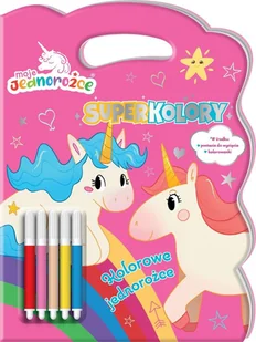 Moje Jednorożce Super Kolory - Czasopisma - miniaturka - grafika 1
