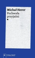 Filozofia i socjologia - Wydawnictwo Naukowe PWN Pochwała przyjaźni - Michał Herer - miniaturka - grafika 1
