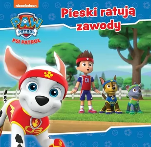 Pieski ratują zawody. Psi Patrol - Powieści i opowiadania - miniaturka - grafika 1