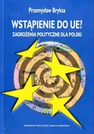 Publicystyka - Wstąpienie do UE? Zagrożenia polityczne dla Polski - miniaturka - grafika 1