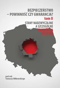 Bezpieczeństwo - powinność czy gwarancja? Stany nadzwyczajne a szczególne zagrożenia państwa. Tom 2 - E-booki - prawo - miniaturka - grafika 1