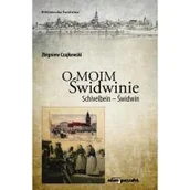 Historia świata - Wydawnictwo Adam Marszałek O moim Świdwinie Zbigniew Czajkowski - miniaturka - grafika 1