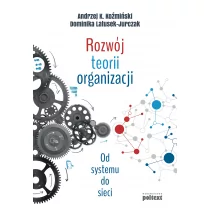 Poltext Rozwój teorii organizacji - Andrzej K. Koźmiński