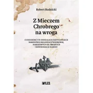 Historia świata - Z Mieczem Chrobrego na wroga. Cudzoziemcy w oddziałach partyzanckich Narodowej Organizacji Wojskowej, Narodowych Sił Zbrojnych i Konfederacji Narodu - miniaturka - grafika 1