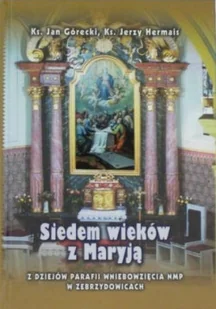 Górecki Siedem wieków z Maryją - Książki o kulturze i sztuce - miniaturka - grafika 1