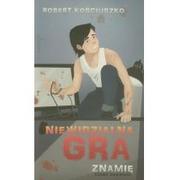 Książki edukacyjne - Wydawnictwo Kościuszko Robert Kościuszko Niewidzialna gra Znamię część 1 - miniaturka - grafika 1
