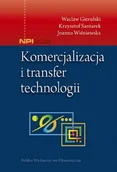 Biznes - Polskie Wydawnictwo Ekonomiczne Komercjalizacja i transfer technologii Wacław Gierulski, Krzysztof Santarek, Joanna Wiśniewska - miniaturka - grafika 1