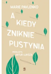 A kiedy zniknie pustynia - Literatura popularno naukowa dla młodzieży - miniaturka - grafika 3
