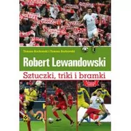 Sport i wypoczynek - RM Robert Lewandowski. Sztuczki, triki i bramki Tomasz Bocheński, Tomasz Borkowski - miniaturka - grafika 1