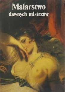 Malarstwo dawnych mistrzów - Książki o kulturze i sztuce - miniaturka - grafika 1