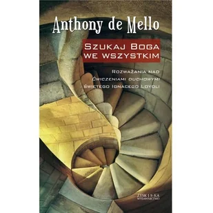 ZYSK I S-KA Szukaj Boga we wszystkim - Anthony De Mello Zysk - dostawa od 3,49 PLN De Mello Anthony - Filozofia i socjologia - miniaturka - grafika 2