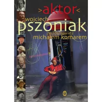 Literackie Aktor Pszoniak Wojciech, Komar Michał - Powieści - miniaturka - grafika 1
