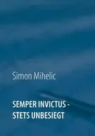 Poradniki obcojęzyczne - Semper Invictus - stets unbesiegt - Simon Mihelic - miniaturka - grafika 1