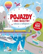 Literatura popularno naukowa dla młodzieży - Zabawa z naklejkami. Pojazdy i inne maszyny - praca zbiorowa - książka - miniaturka - grafika 1