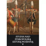 Historia świata - Napoleon V Studia nad staropolską sztuką wojenną Tom 5 - Praca zbiorowa - miniaturka - grafika 1