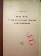 Książki o kulturze i sztuce - Partytura na tle współczesnej techniki orkiestracyjnej - miniaturka - grafika 1