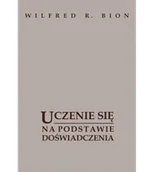 Psychologia - Wilfred R. Bion Uczenie się na podstawie doświadczenia (wyd. II) 978-83-62651-75-7 - miniaturka - grafika 1