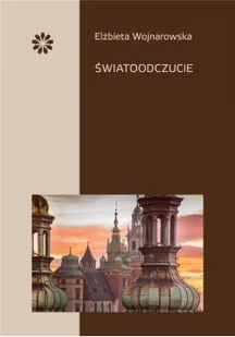 Stowarzyszenie Pisarzy Polskich Światoodczucie WOJNAROWSKA ELŻBIETA - Pamiętniki, dzienniki, listy - miniaturka - grafika 2
