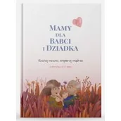 Miłość, seks, związki - Mamy dla Babci i Dziadka. Kochaj mocno, wspieraj mądrze - miniaturka - grafika 1