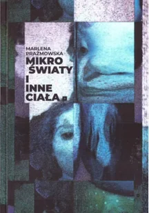 Mikro światy i inne ciała Nowa - Poezja - miniaturka - grafika 2