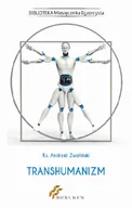 Eseje - Zwoliński ks. Andrzej Transhumanizm - miniaturka - grafika 1