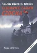 CB Janusz Skowroński Tajemnice zamku Czocha. Skarby III Rzeszy - Historia Polski - miniaturka - grafika 1