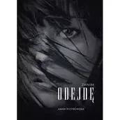 Poezja - Zanim odejdę - Anna Piotrowska - miniaturka - grafika 1