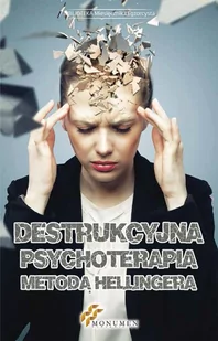 Destrukcyjna psychoterapia metodą Hellingera - E-booki - religia - miniaturka - grafika 1