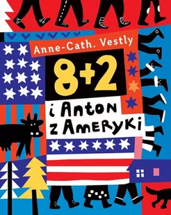 Dwie siostry 8+2 i Anton z Ameryki - Anne-Catharina Vestly - Baśnie, bajki, legendy - miniaturka - grafika 1