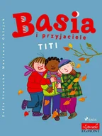 E-booki dla dzieci i młodzieży - Basia i przyjaciele - Titi - miniaturka - grafika 1