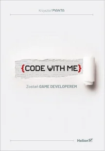 Krzysztof Pianta Code with me Zostań game developerem - Książki o programowaniu - miniaturka - grafika 2